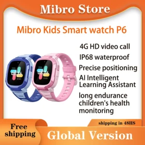 Mibro Kids Smartwatch P6 4G Watch Phone GPS Waterproof Sports Mode Reloj Inteligente para Niños Android Compatible